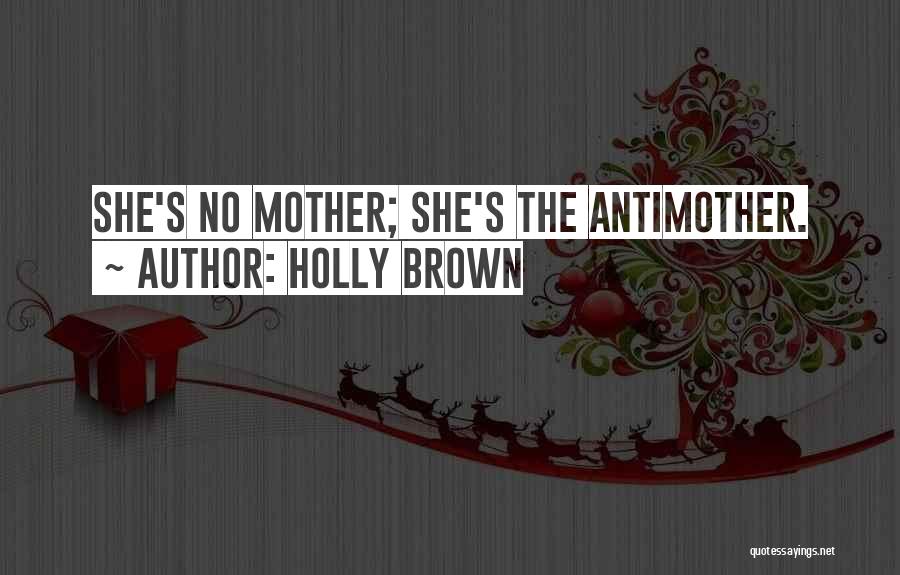 Cherishes A Belief Quotes By Holly Brown