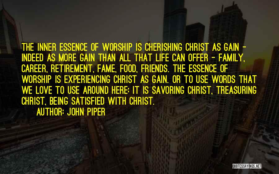 Cherishing Friends And Family Quotes By John Piper