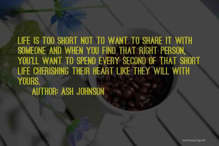 Cherishing Quotes By Ash Johnson