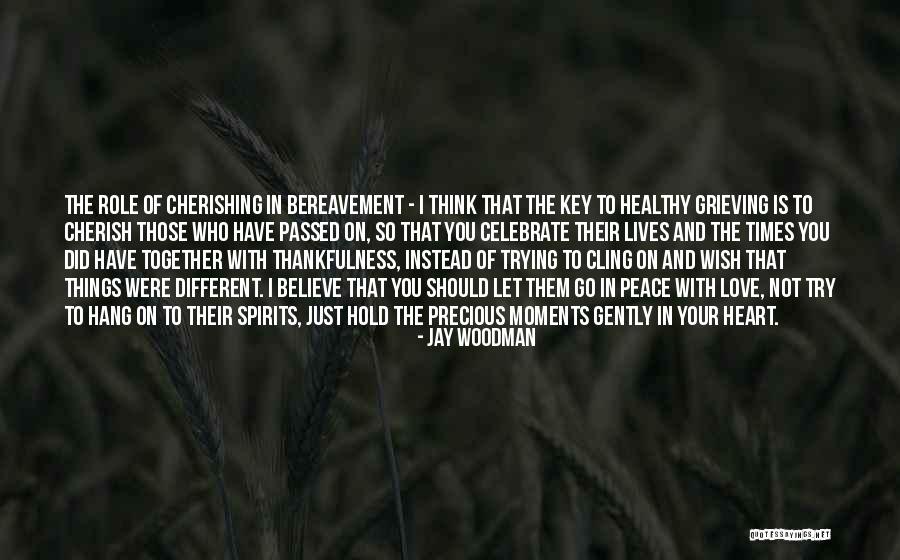 Cherishing Quotes By Jay Woodman