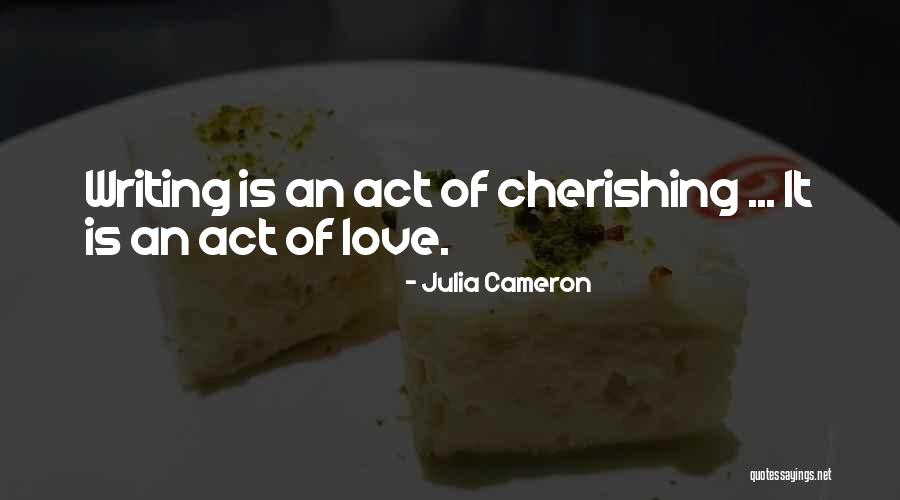 Cherishing Quotes By Julia Cameron