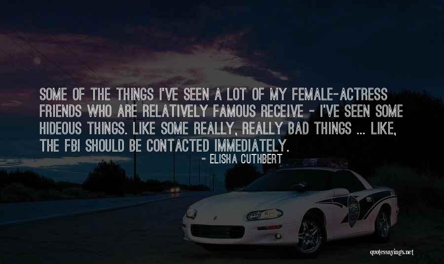 Cherishing Relationships Quotes By Elisha Cuthbert Cherishing Relationships Quotes By Elisha Cuthbert