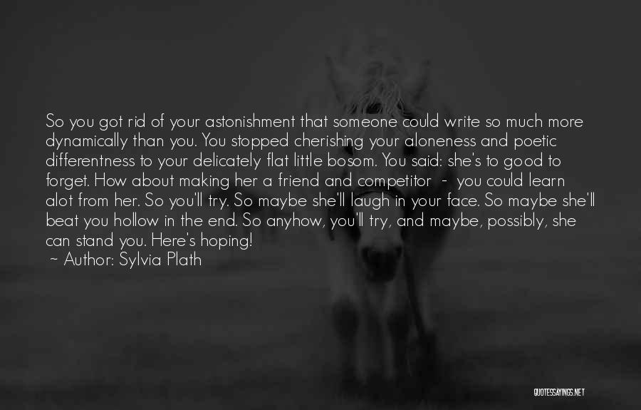 Cherishing Someone Quotes By Sylvia Plath