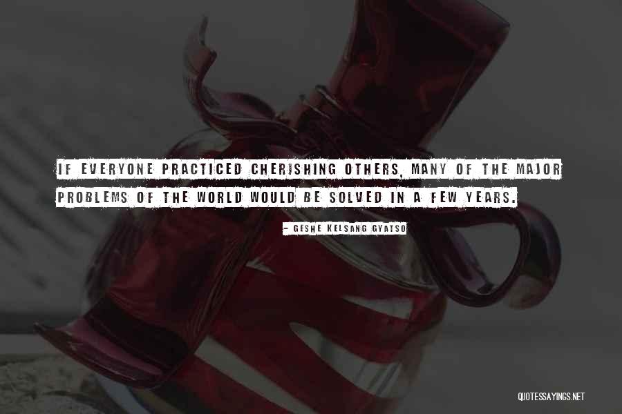 Cherishing The Past Quotes By Geshe Kelsang Gyatso Cherishing The Past Quotes By Geshe Kelsang Gyatso