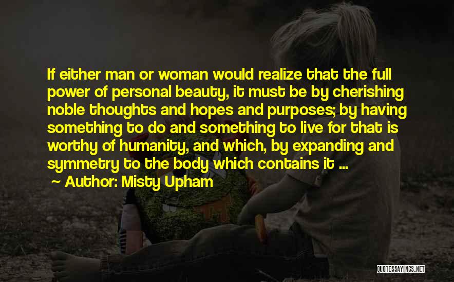 Cherishing What You Have Quotes By Misty Upham