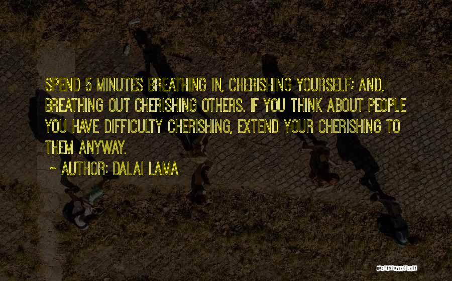 Cherishing You Quotes By Dalai Lama