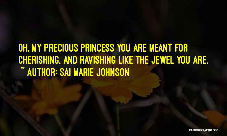 Cherishing You Quotes By Sai Marie Johnson