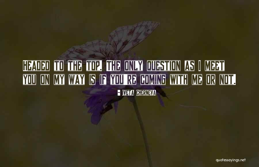 Cherneva Quotes By Iveta Cherneva Cherneva Quotes By Iveta Cherneva