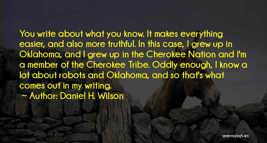 Cherokee Quotes By Daniel H. Wilson