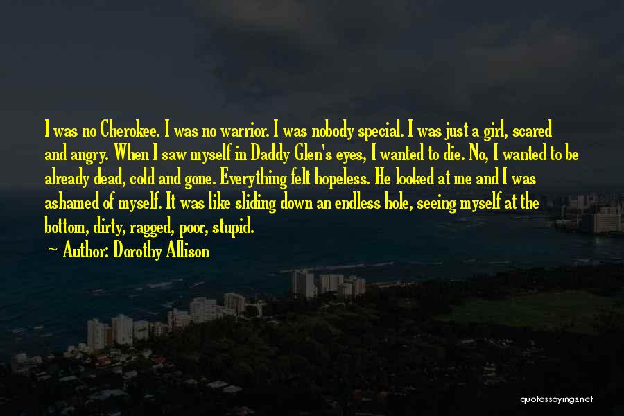 Cherokee Quotes By Dorothy Allison