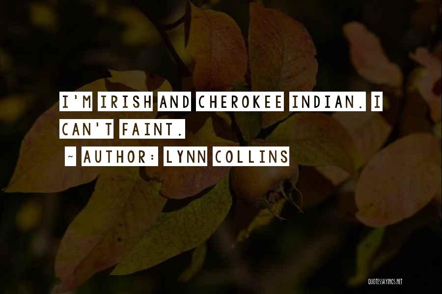 Cherokee Quotes By Lynn Collins