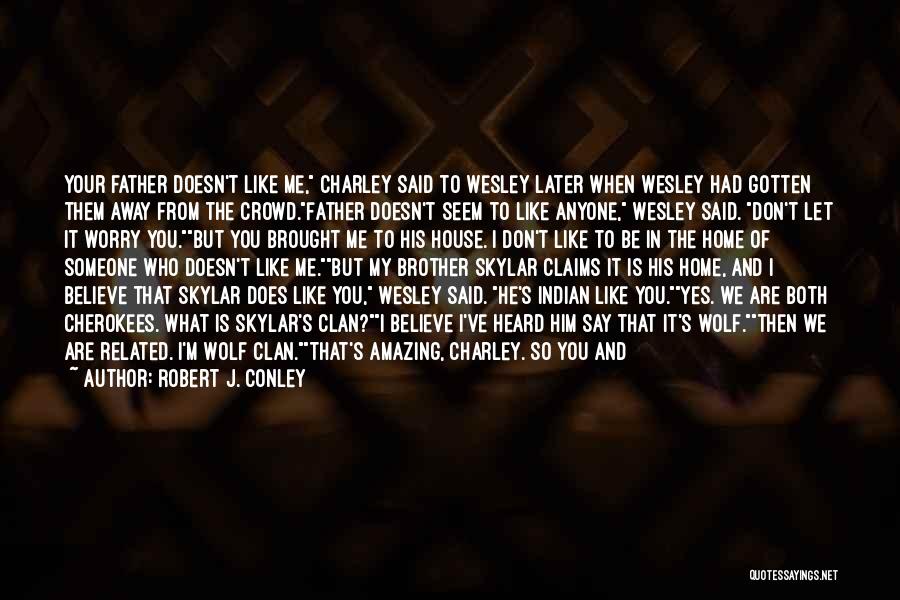 Cherokee Quotes By Robert J. Conley