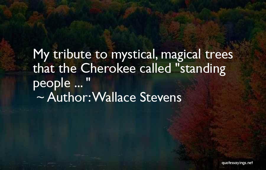 Cherokee Quotes By Wallace Stevens