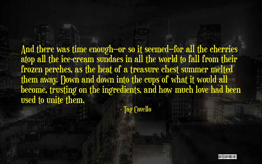 Cherries And Ice Quotes By Tag Cavello Cherries And Ice Quotes By Tag Cavello