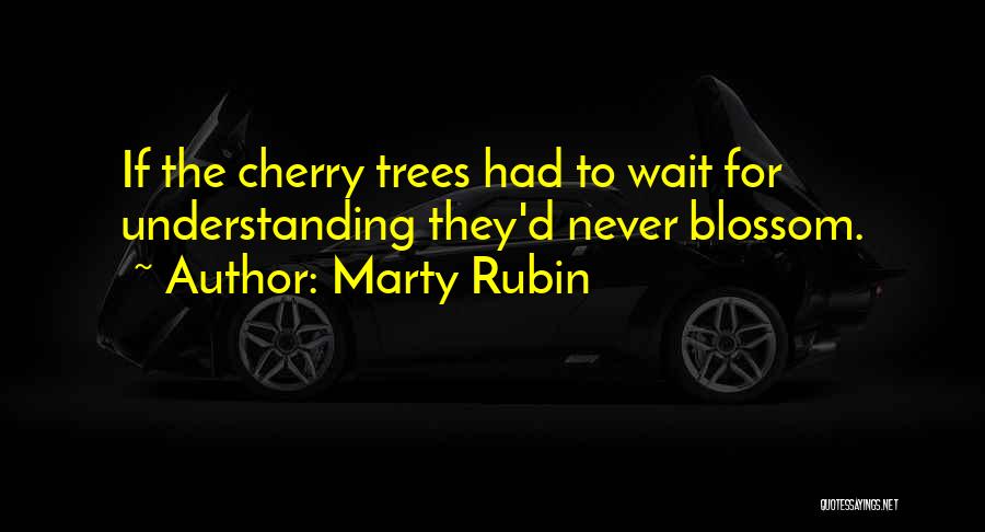 Cherry Blossom Quotes By Marty Rubin