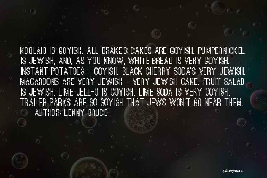 Cherry Fruit Quotes By Lenny Bruce