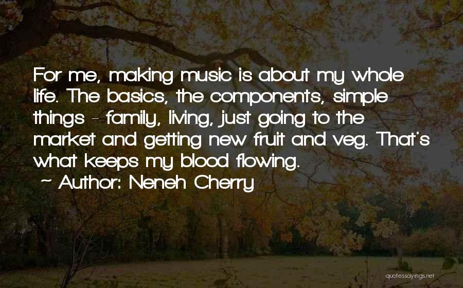 Cherry Fruit Quotes By Neneh Cherry