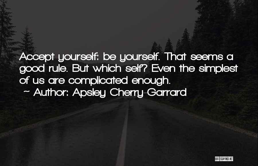 Cherry Garrard Quotes By Apsley Cherry-Garrard