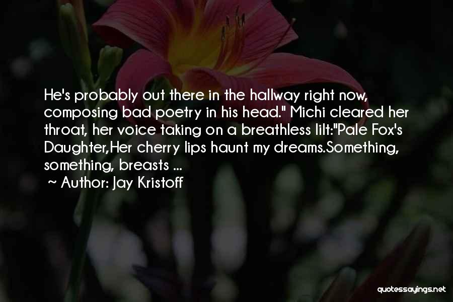 Cherry Lips Quotes By Jay Kristoff