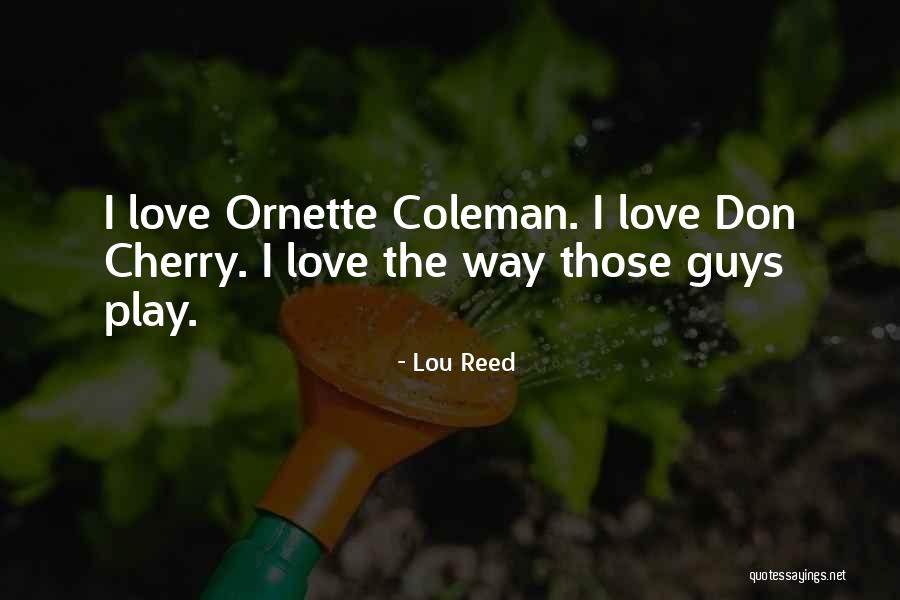 Cherry Lou Quotes By Lou Reed Cherry Lou Quotes By Lou Reed