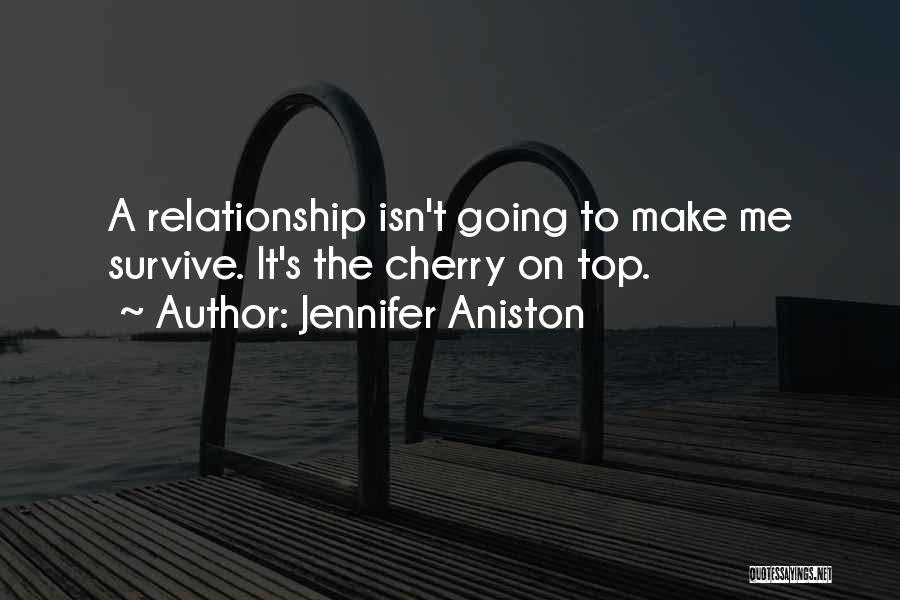 Cherry On The Top Quotes By Jennifer Aniston