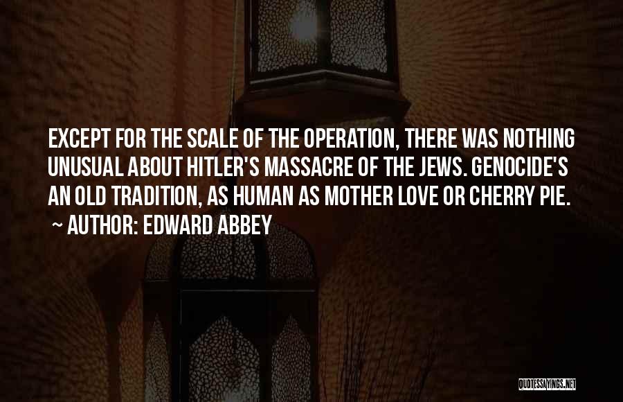 Cherry Pie Quotes By Edward Abbey