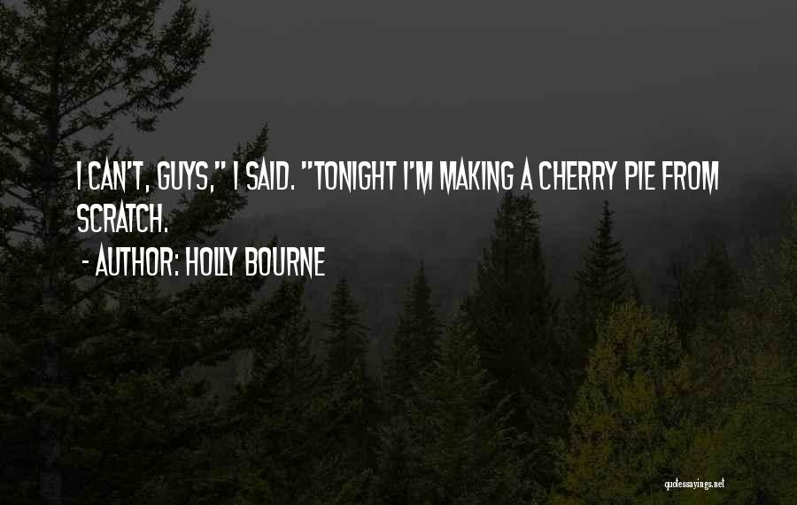 Cherry Pie Quotes By Holly Bourne