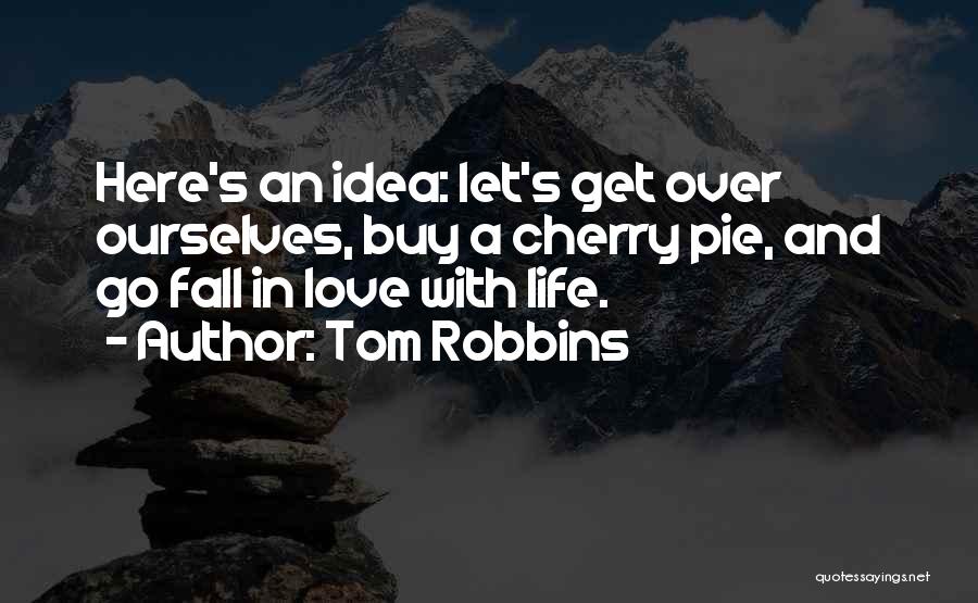 Cherry Pie Quotes By Tom Robbins