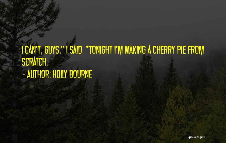 Cherry To My Pie Quotes By Holly Bourne