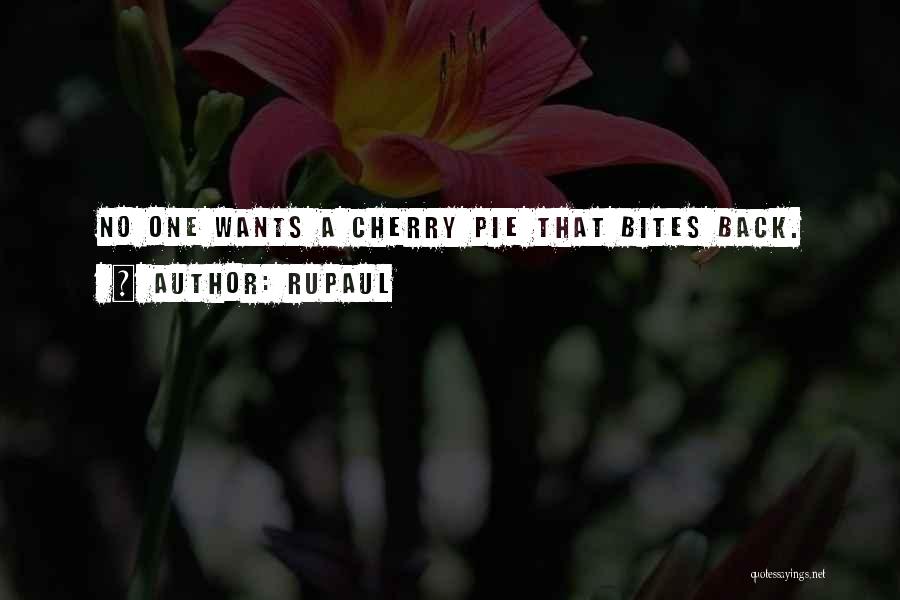 Cherry To My Pie Quotes By RuPaul
