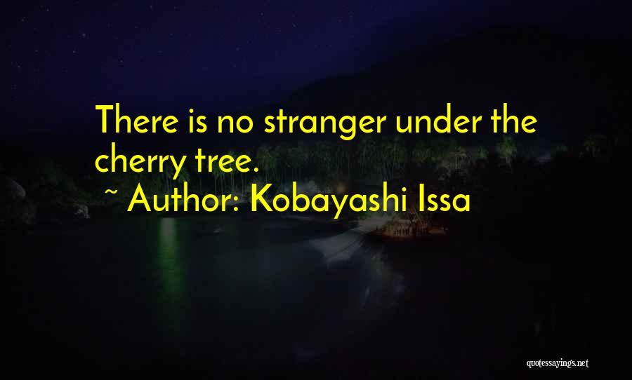 Cherry Tree Quotes By Kobayashi Issa