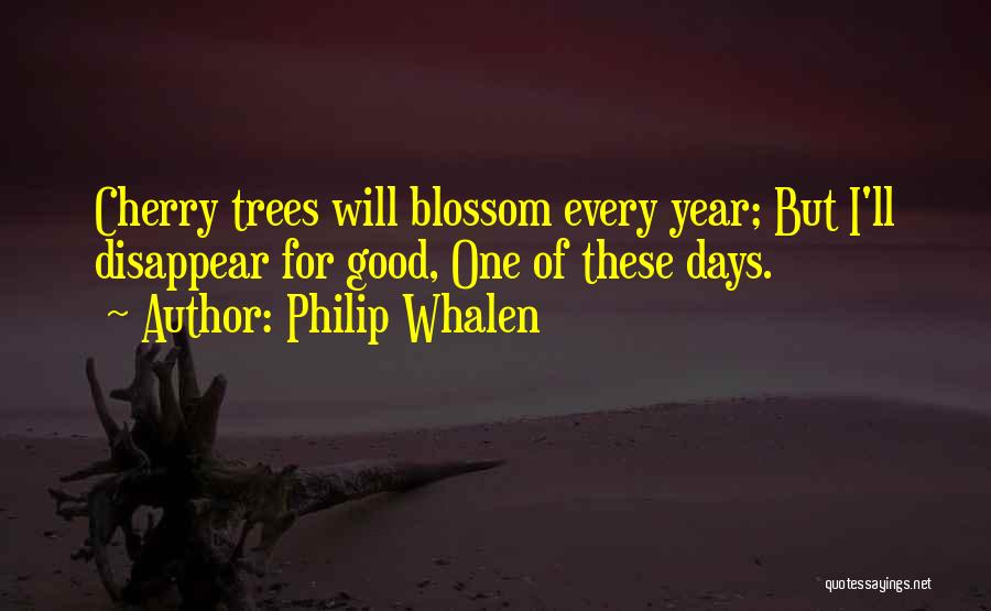 Cherry Tree Quotes By Philip Whalen