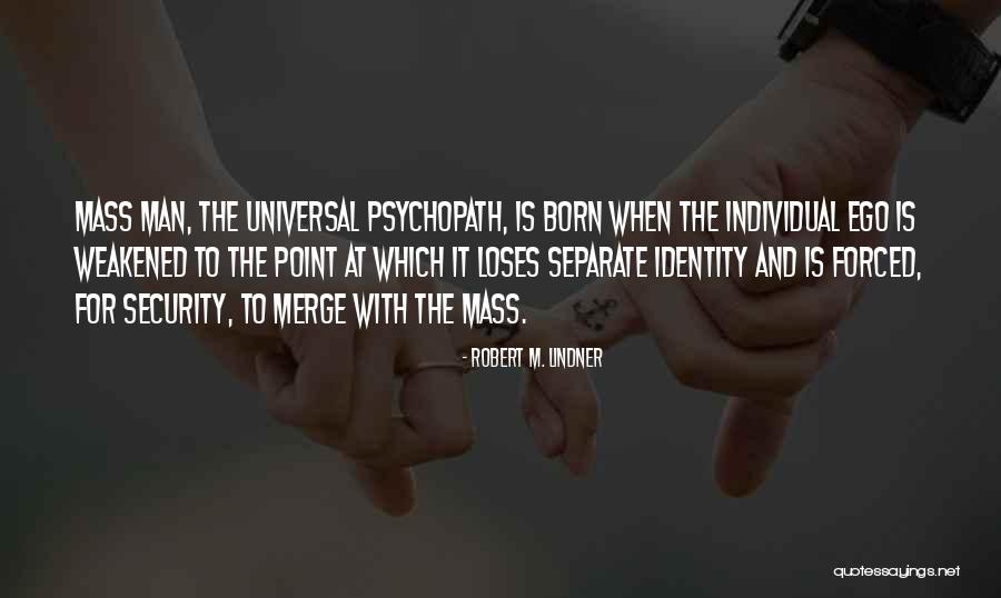 Chertok Dds Quotes By Robert M. Lindner Chertok Dds Quotes By Robert M. Lindner