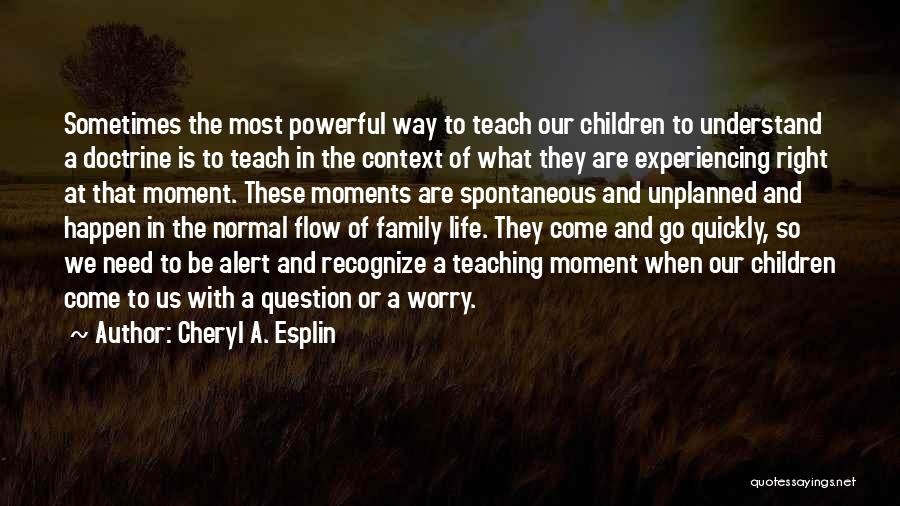 Cheryl A. Esplin Quotes 1533746 Cheryl A. Esplin Quotes 1533746