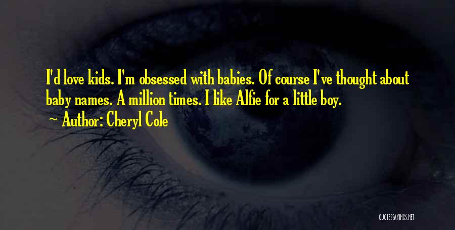 Cheryl Cole Quotes 1003716
