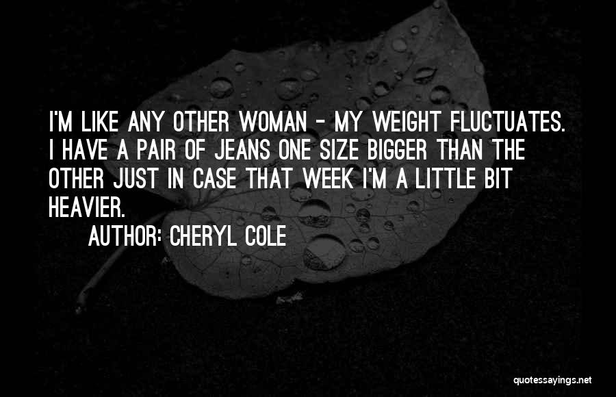 Cheryl Cole's Quotes By Cheryl Cole