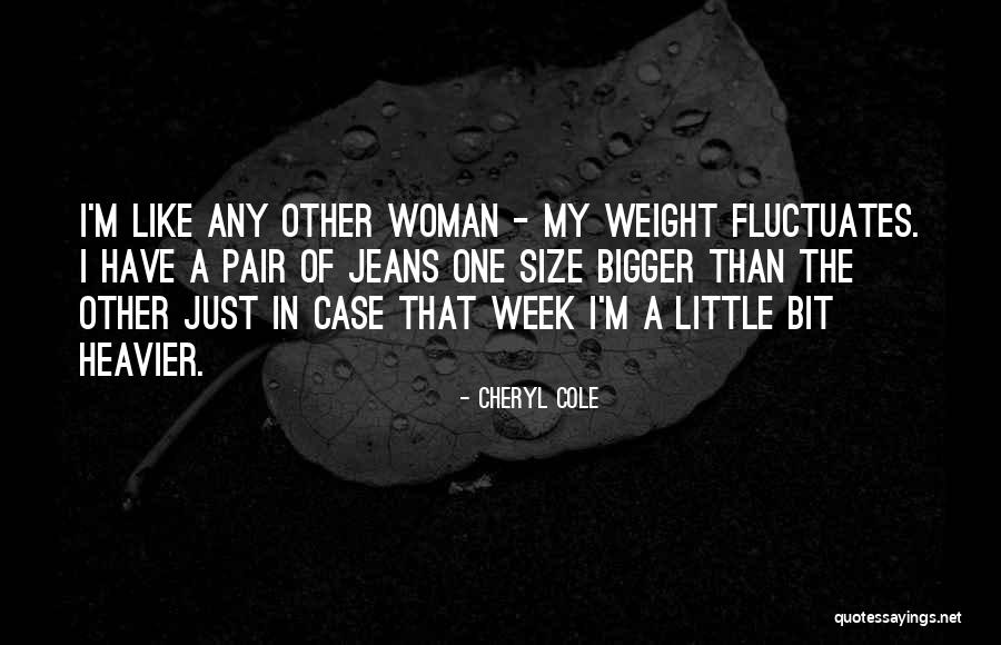 Cheryl Cole's Quotes By Cheryl Cole