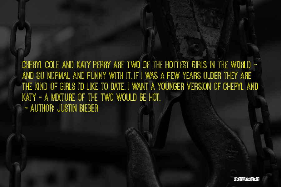 Cheryl Cole's Quotes By Justin Bieber