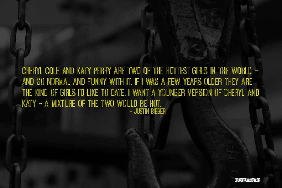 Cheryl Cole's Quotes By Justin Bieber