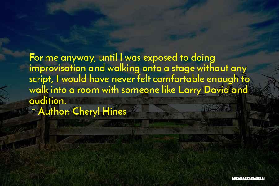 Cheryl Hines Quotes 1212605