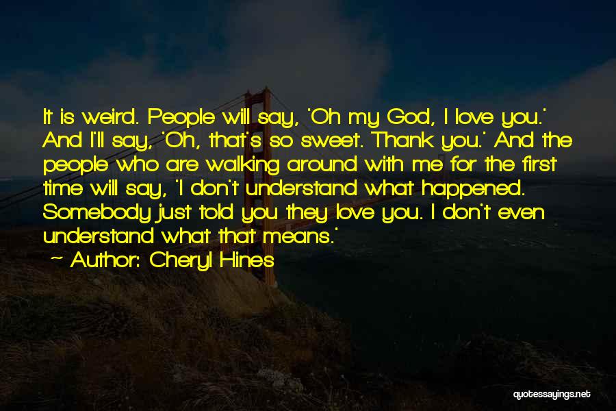 Cheryl Hines Quotes 2077769