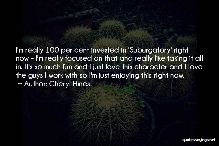 Cheryl Hines Quotes 230822