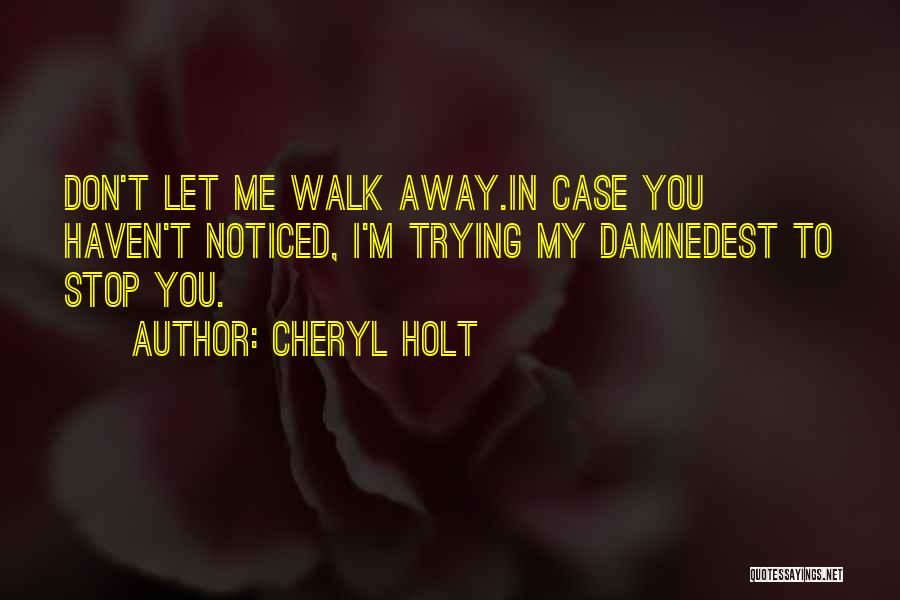 Cheryl Holt Quotes 794284