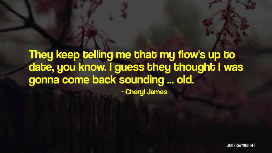 Cheryl James Quotes 342778 Cheryl James Quotes 342778