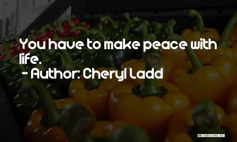 Cheryl Ladd Quotes 244213