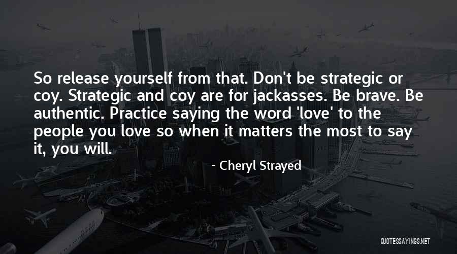 Cheryl Strayed Love Quotes By Cheryl Strayed