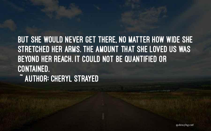 Cheryl Strayed Love Quotes By Cheryl Strayed