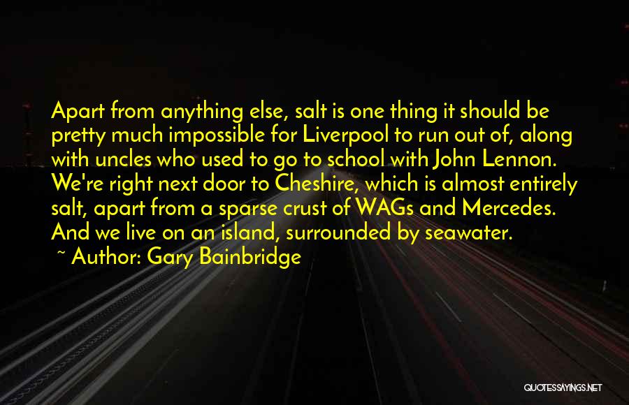 Cheshire Quotes By Gary Bainbridge