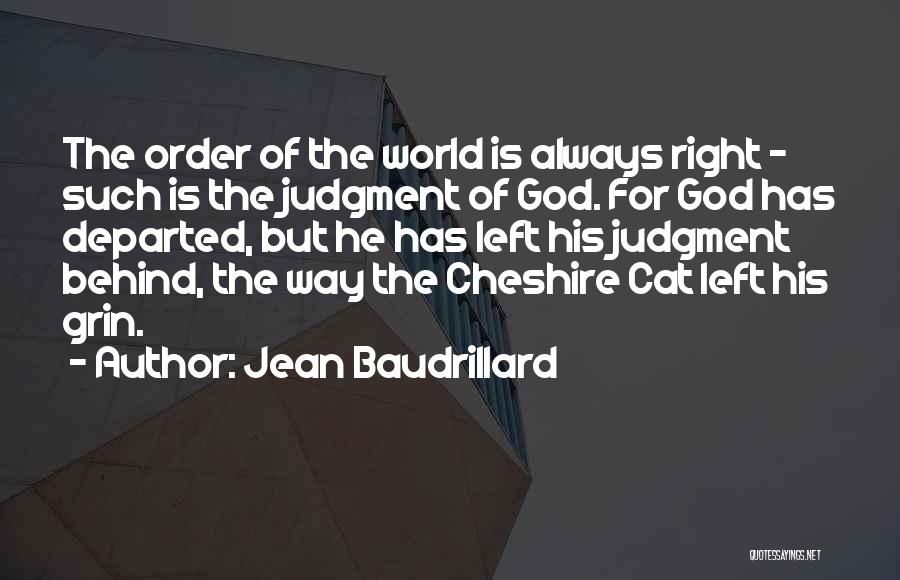 Cheshire Quotes By Jean Baudrillard
