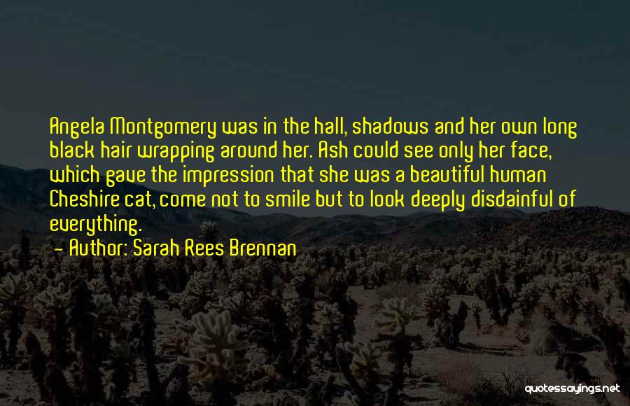 Cheshire Quotes By Sarah Rees Brennan